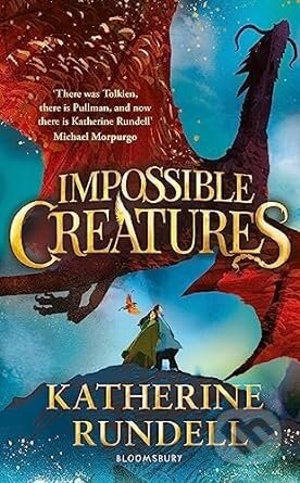 Impossible Creatures - Katherine Rundell
