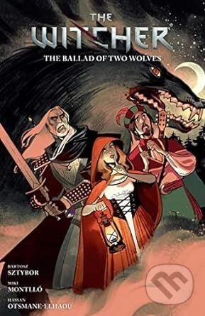 The Witcher Volume 7: The Ballad Of Two Wolves - Bartosz Sztybor, Miki Montllo (Ilustrátor)