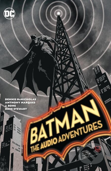 Batman: The Audio Adventures - Dennis McNicholas, Anthony Marques (Ilustrátor), J. Bone (Ilustrátor)