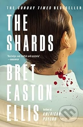 The Shards: Bret Easton Ellis - Bret Easton Ellis