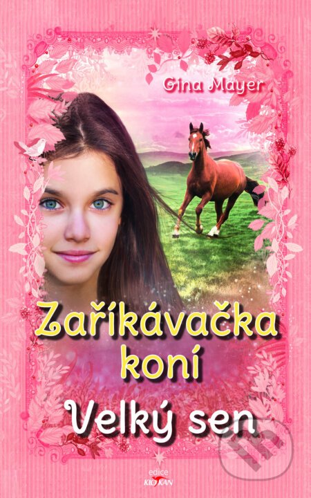 Zaříkávačka koní - Velký sen - Gina Mayer, Florentine Prechtel (Ilustrator)