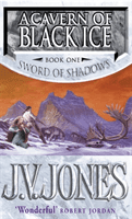 Cavern Of Black Ice - Book 1 of the Sword of Shadows (Jones J. V.)(Paperback / softback)