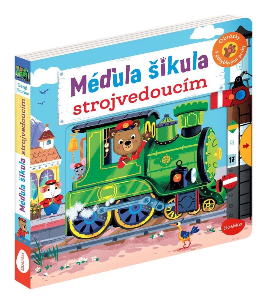 MÉĎULA ŠIKULA STROJVEDOUCÍM – Obrázky s pohyblivými prvky - Benji Davies