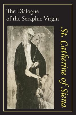 Catherine of Siena: The Dialogue of St. Catherine of Siena (Catherine of Siena)(Paperback)