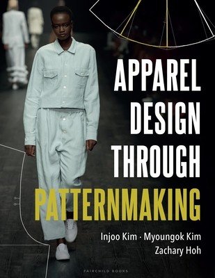 Apparel Design through Patternmaking - Bundle Book + Studio Access Card (Kim Injoo  (University of Cincinnati USA))(Mixed media product)