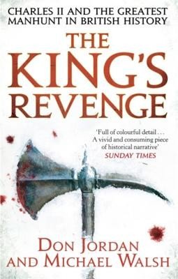 King's Revenge - Charles II and the Greatest Manhunt in British History (Walsh Michael)(Paperback / softback)