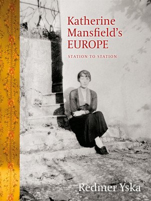 Katherine Mansfield's Europe: Station to Station (Yska Redmer)(Paperback)