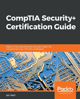CompTIA Security+ Certification Guide: Master IT security essentials and exam topics for CompTIA Security+ SY0-501 certification (Neil Ian)(Paperback)