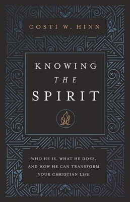 Knowing the Spirit: Who He Is, What He Does, and How He Can Transform Your Christian Life (Hinn Costi W.)(Paperback)