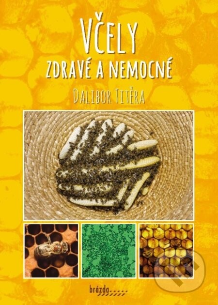 Včely zdravé a nemocné, 2.  vydání - Dalibor Titěra