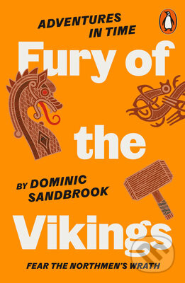 Adventures in Time: Fury of The Vikings - Dominic Sandbrook