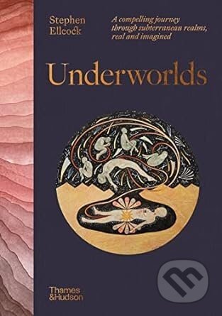 Underworlds - Stephen Ellcock