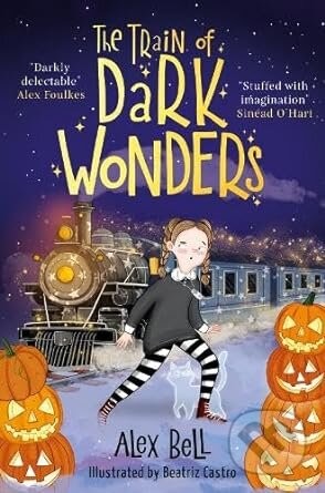 The Train of Dark Wonders - Alex Bell