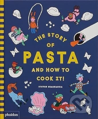The Story of Pasta and How to Cook It! - Steven Guarnaccia