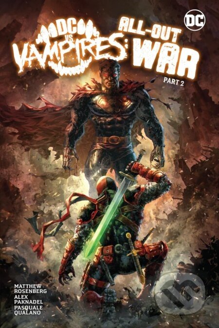 DC vs. Vampires 2: All-Out War - Alex Paknadel, Matthew Rosenberg, Pasquale Qualano (Ilustrátor)
