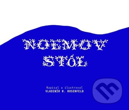 Noemov stôl - Vladimír W. Rosenfeld