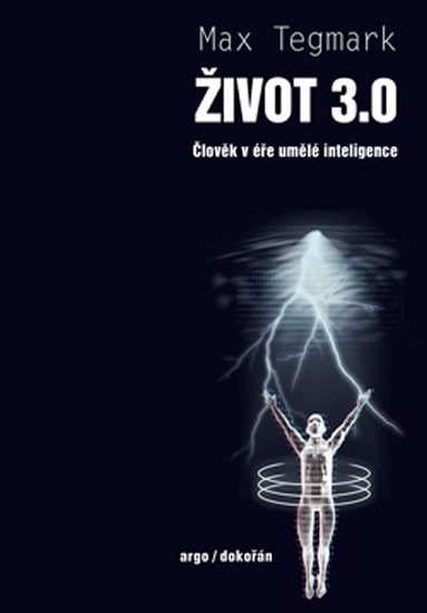 Život 3.0 - Člověk v éře umělé inteligence - Max Tegmark
