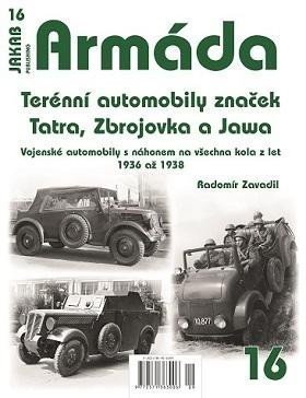 Armáda 16 - Terénní automobily značek Tatra, Zbrojovka a Jawa - Vojenské automobily s náhonem na všechna kola z let 1936 až 1938 - Radomír Zavadil