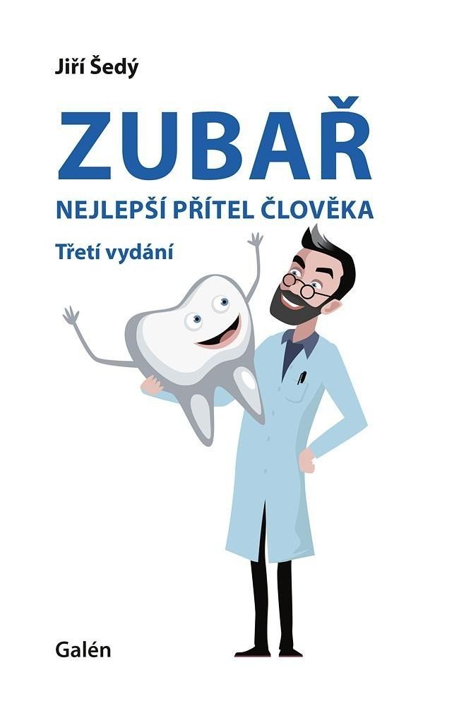 Zubař nejlepší přítel člověka, 3.  vydání - Jiří Šedý