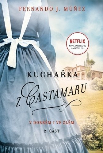 Kuchařka z Castamaru 2 - V dobrém i ve zlém - Fernando J. Múňez