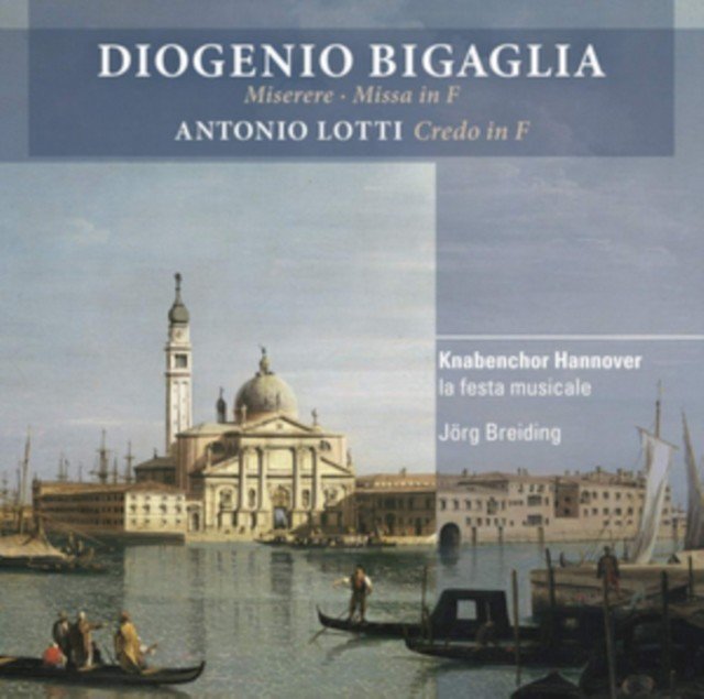 Diogenio Bigaglia: Miserere/Missa in F/Antonio Lotti: Credo in F (CD / Album)