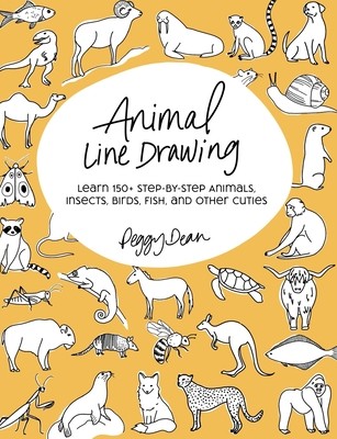 Animal Line Drawing: Learn 150+ Step-by-Step Animals, Insects, Birds, Fish, and Other Cuties (Dean Peggy)(Paperback)