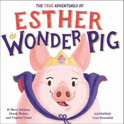 The True Adventures of Esther the Wonder Pig (Jenkins Steve)(Pevná vazba)