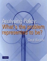 Analysing Policy - What's the problem represented to be? (Bacchi Carol)(Paperback / softback)