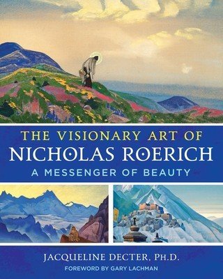 The Visionary Art of Nicholas Roerich: A Messenger of Beauty (Decter Jacqueline)(Pevná vazba)