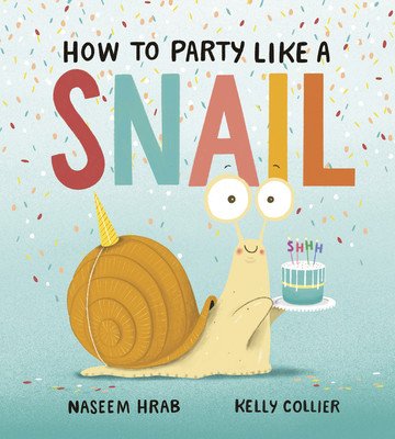 How to Party Like a Snail (Hrab Naseem)(Pevná vazba)