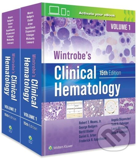 Wintrobe's Clinical Hematology - A. Dispenzieri, B.E. Glader, D.A. Arber, F.R. Appelbaum, G.M. Rodgers, J.P. Leonard, L.C. Michaelis, R.T. Means, T.A. Fehniger