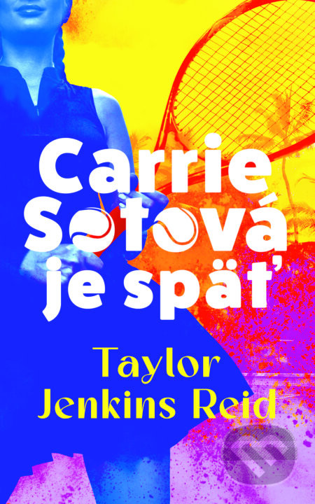 Carrie Sotová je späť - Taylor Jenkins Reid