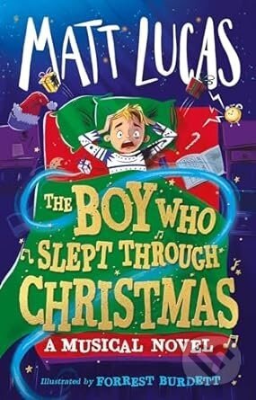 The Boy Who Slept Through Christmas - Matt Lucas