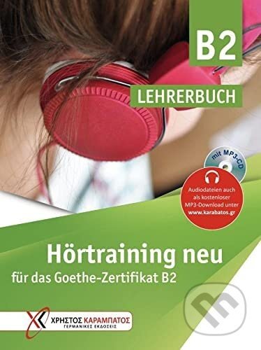 Hörtraining neu für das Goethe Zertifikat B2. v: Lehrerbuch - Max Hueber Verlag