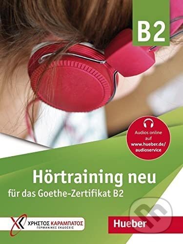 Hörtraining neu für das Goethe Zertifikat B2 UBUNG +AUDIO - Max Hueber Verlag