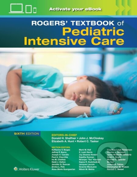 Rogers' Textbook of Pediatric Intensive Care - Donald H. Shaffner, Elizabeth Anne Hunt, John J. McCloskey, Robert C. Tasker