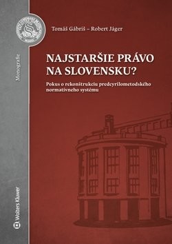 Najstaršie právo na Slovensku? - Tomáš Gábriš
