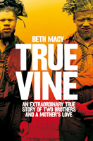 Truevine - An Extraordinary True Story of Two Brothers and a Mother's Love (Macy Beth)(Paperback / softback)