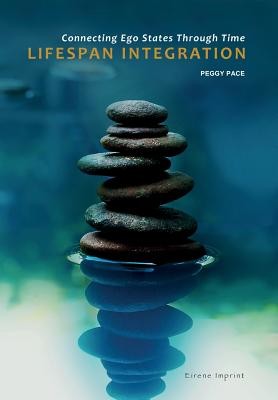 Lifespan Integration: Connecting Ego States through Time (Pace Peggy)(Paperback)