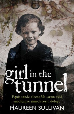 Girl in the Tunnel: My Story of Love and Loss as a Survivor of the Magdalene Laundries (Sullivan Maureen)(Paperback)