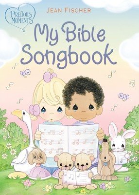 Precious Moments: My Bible Songbook (Precious Moments)(Board Books)