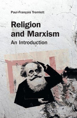 Religion and Marxism: An Introduction (Tremlett Paul-Francois)(Paperback)