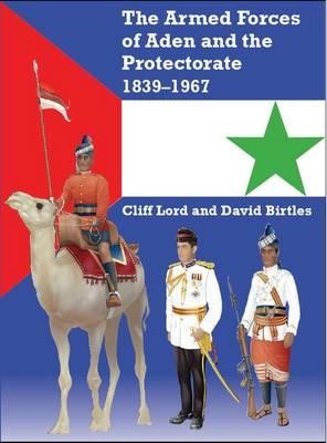 Armed Forces of Aden and the Protectorate 1839-1967 (Birtles David)(Paperback)