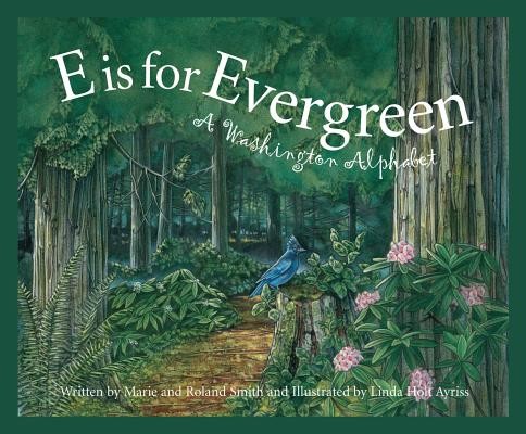 E Is for Evergreen: A Washington State Alphabet (Smith Marie)(Pevná vazba)
