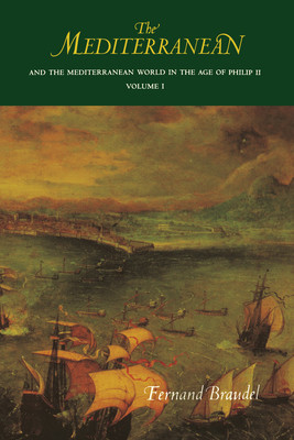 The Mediterranean and the Mediterranean World in the Age of Philip II: Volume I (Braudel Fernand)(Paperback)