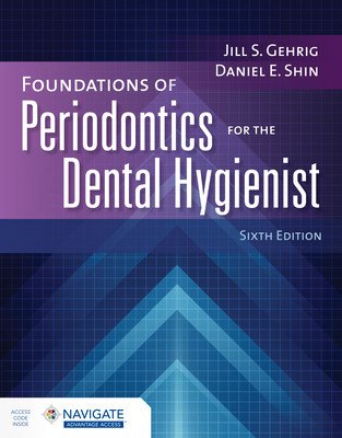 Foundations of Periodontics for the Dental Hygienist with Navigate Advantage Access (Gehrig Jill S.)(Paperback)