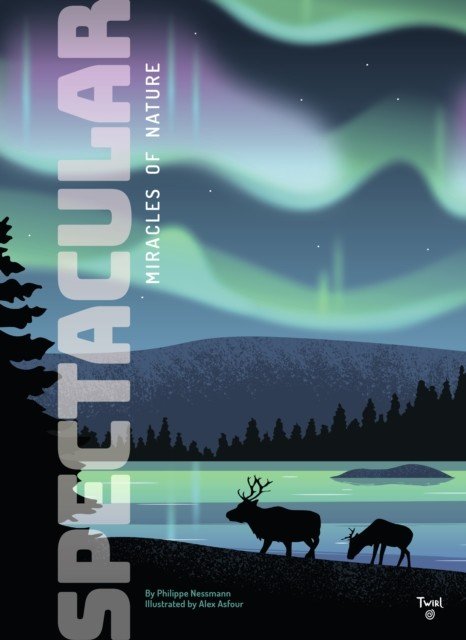 Spectacular: Miracles of Nature (Nessmann Philippe)(Pevná vazba)