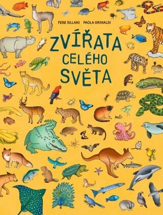 Zvířata celého světa - Febe Sillani, Paola Grimaldiová