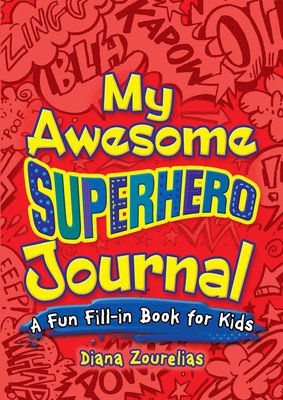 My Awesome Superhero Journal: A Fun Fill-In Book for Kids (Zourelias Diana)(Paperback)