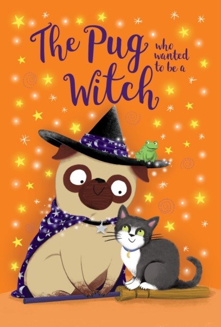 The Pug who wanted to be a Witch (Swift Bella)(Paperback / softback)